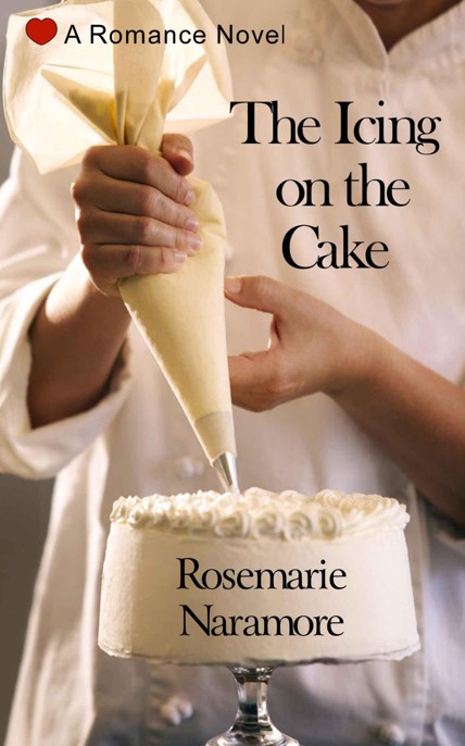 The Icing on the Cake by Rosemarie Naramore