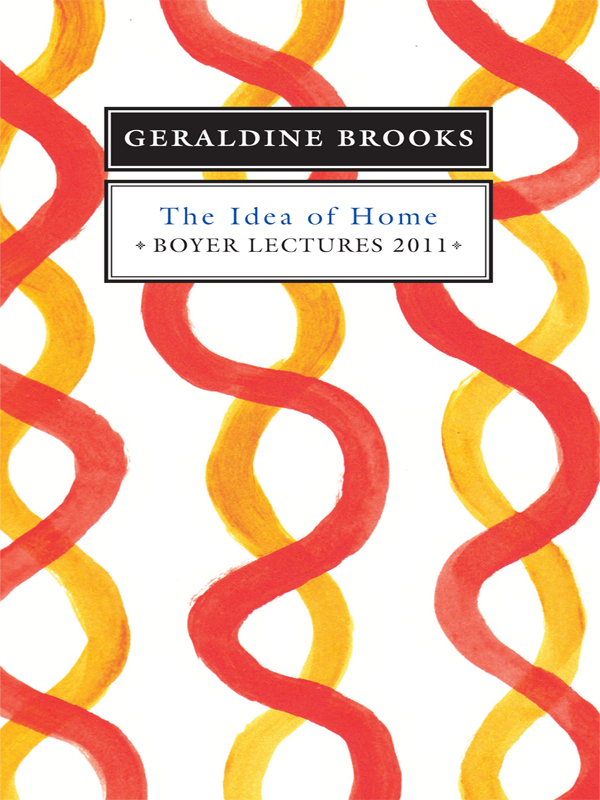 The Idea of Home (2011) by Geraldine  Brooks