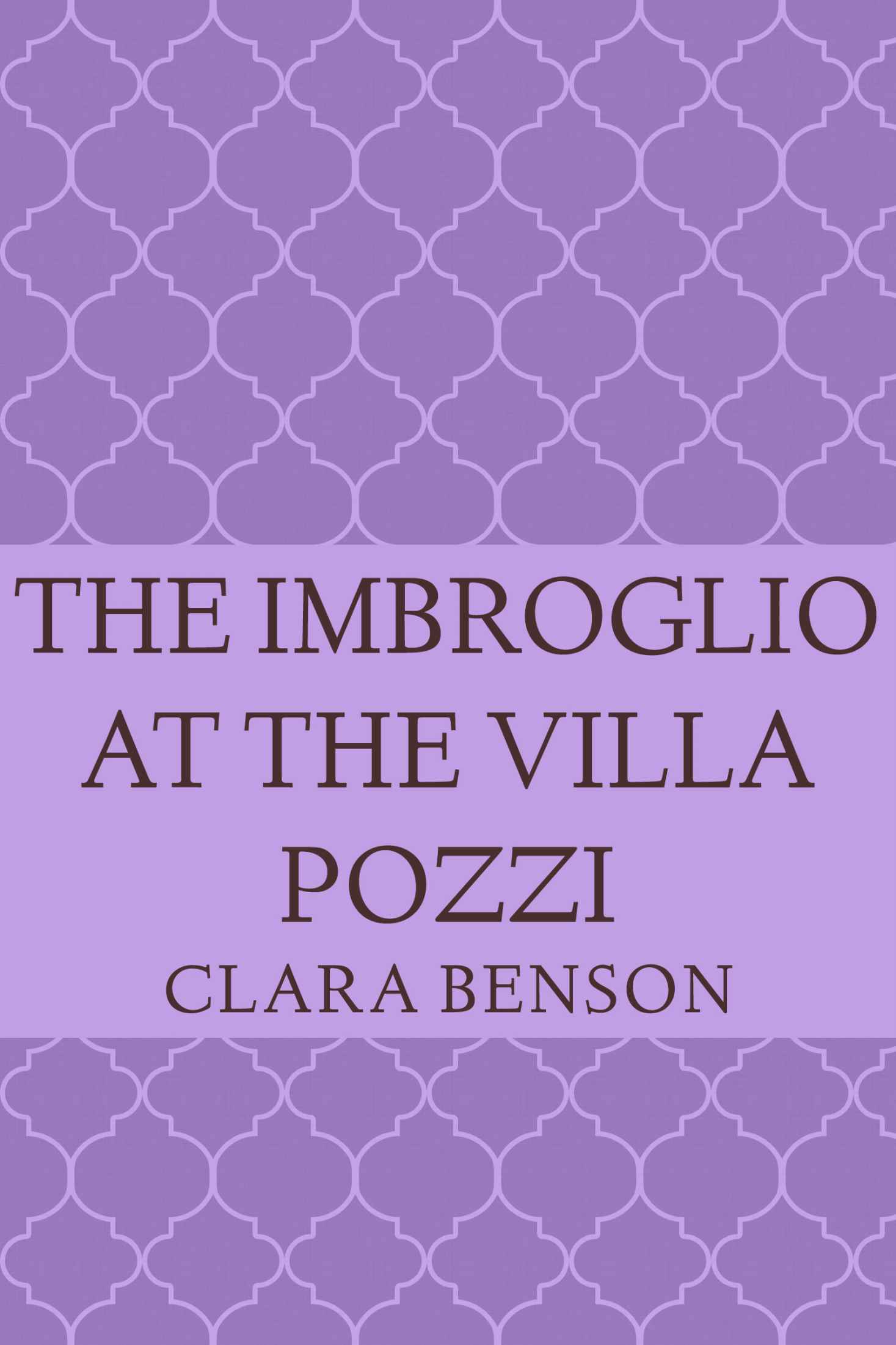 The Imbroglio at the Villa Pozzi (An Angela Marchmont Mystery Book 6) by Clara Benson