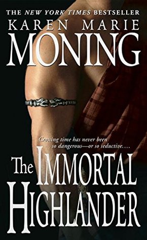 The Immortal Highlander (2005) by Karen Marie Moning