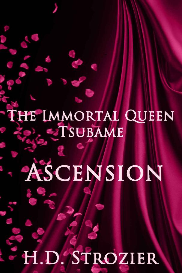 The Immortal Queen Tsubame: Ascension by H.D. Strozier