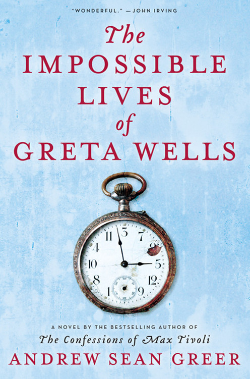 The Impossible Lives of Greta Wells by Greer, Andrew Sean