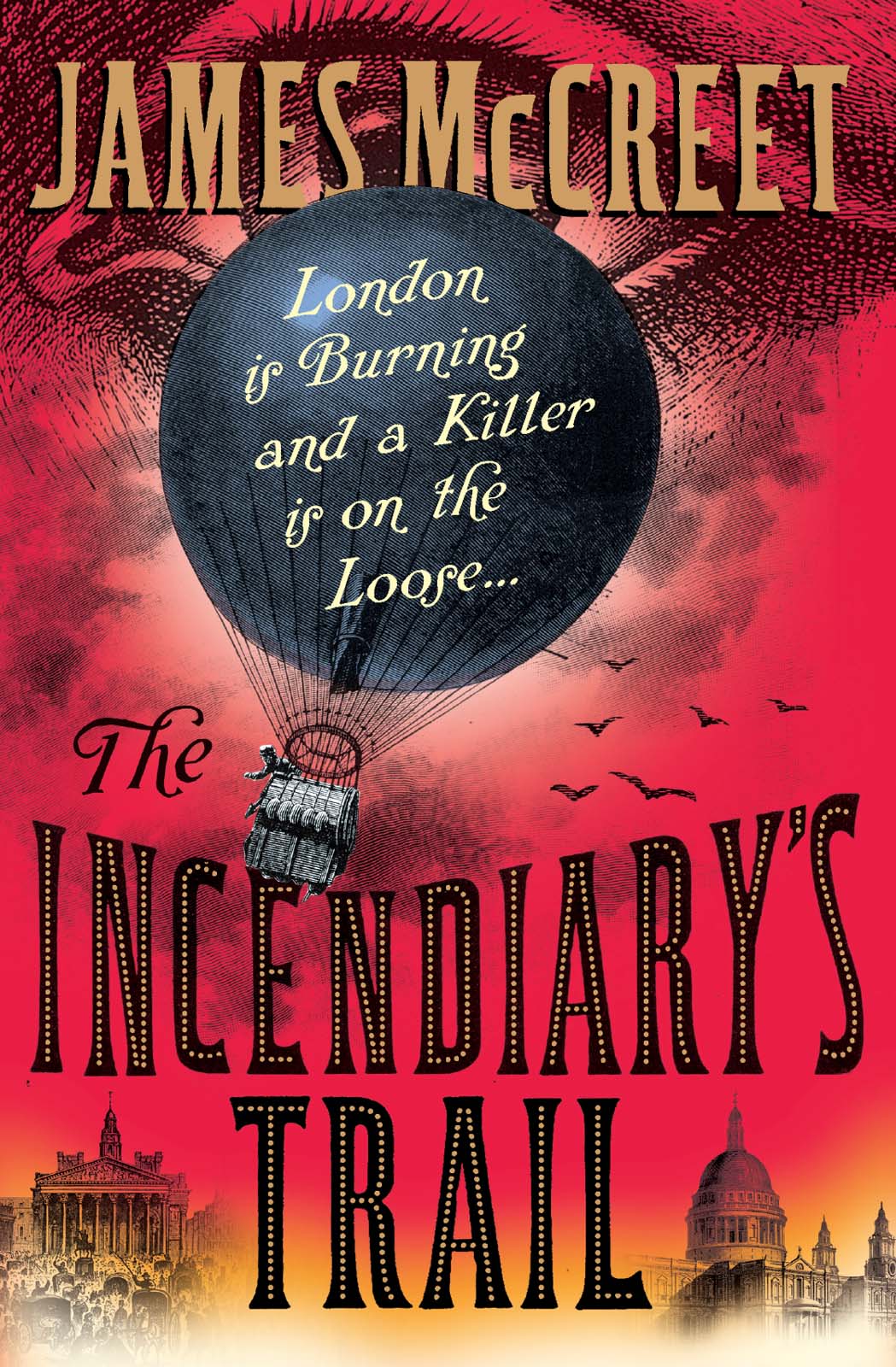 The Incendiary's Trail by James McCreet