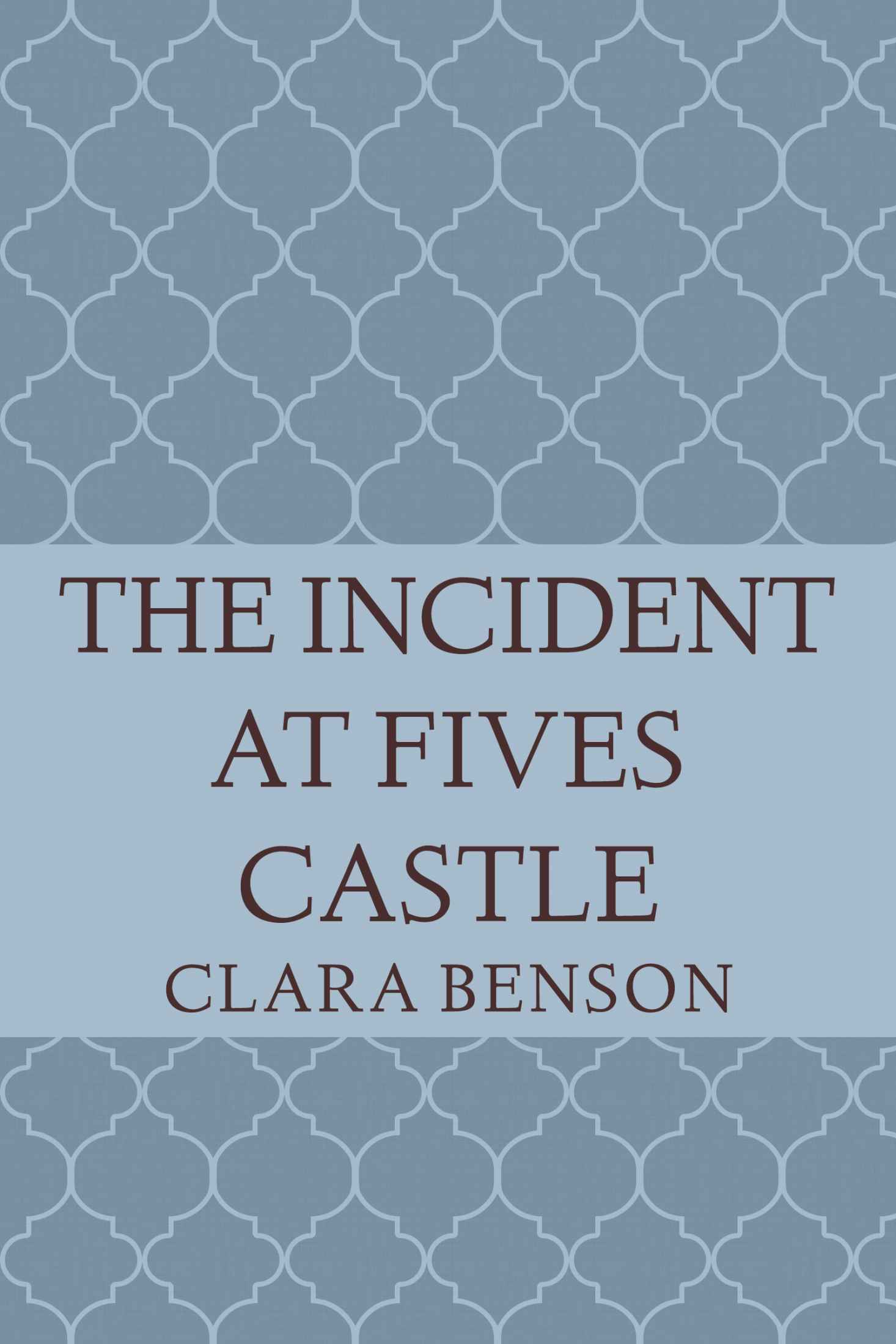 The Incident at Fives Castle (An Angela Marchmont Mystery #5)