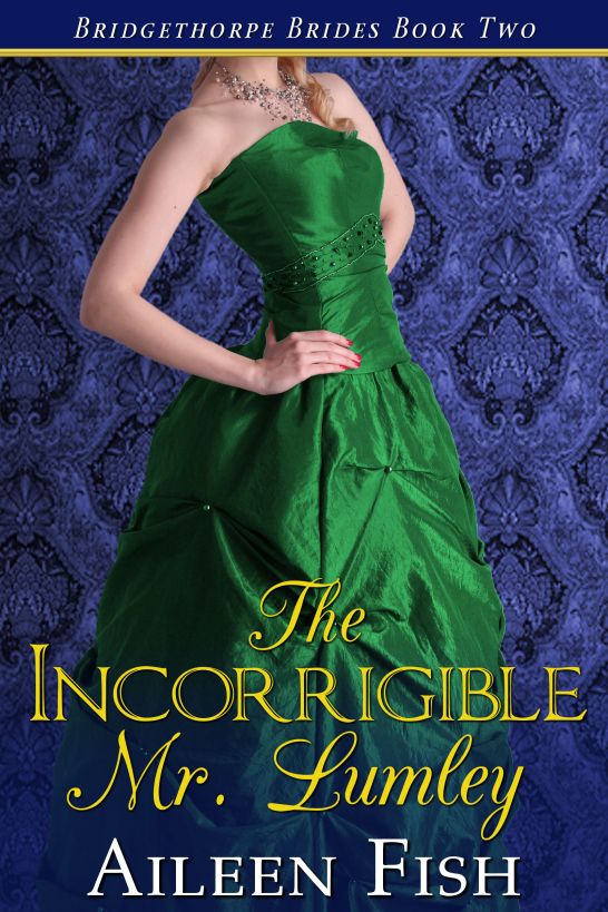 The Incorrigible Mr. Lumley by Aileen Fish