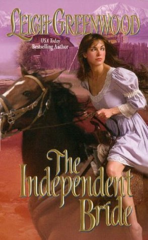 The Independent Bride (2004) by Leigh Greenwood