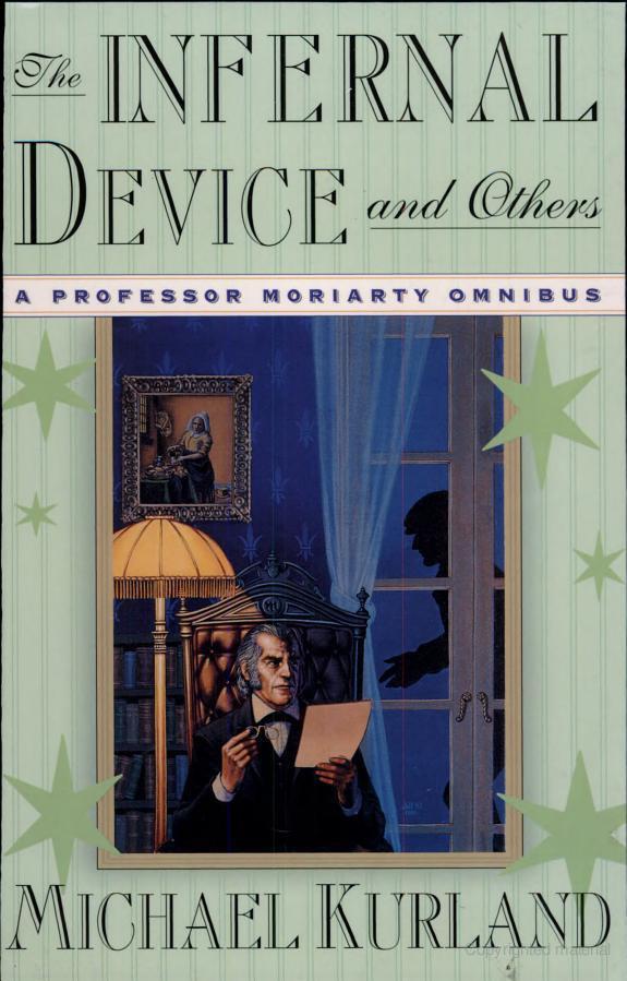 The Infernal Device & Others: A Professor Moriarty Omnibus by Michael Kurland