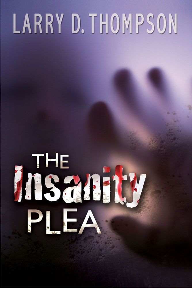 The Insanity Plea by Larry D. Thompson