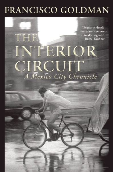 The Interior Circuit: A Mexico City Chronicle