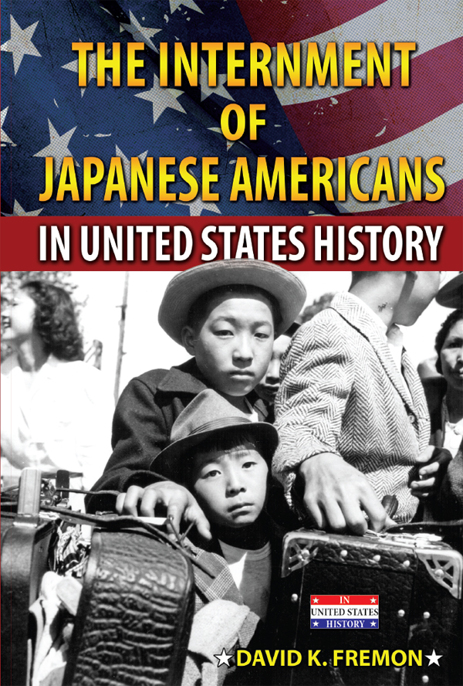 The Internment of Japanese Americans in United States History by David K. Fremon