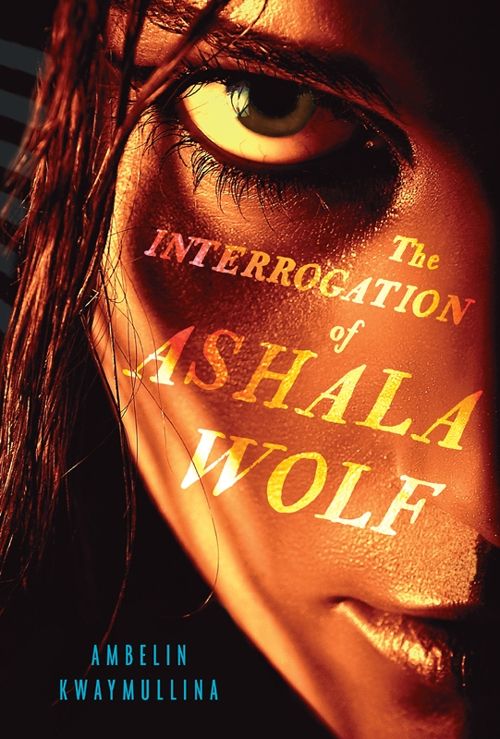 The Interrogation of Ashala Wolf (The Tribe) by Kwaymullina, Ambelin