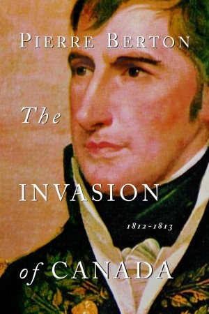 The Invasion of Canada: 1812-1813 (2001)