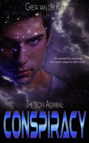 The Iron Admiral: Conspiracy by Greta van Der Rol