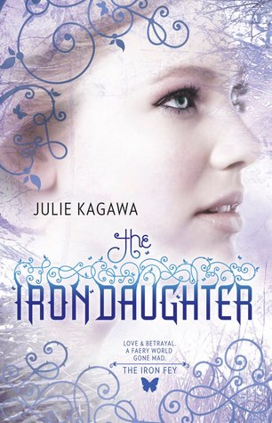 The Iron Daughter (2010) by Julie Kagawa