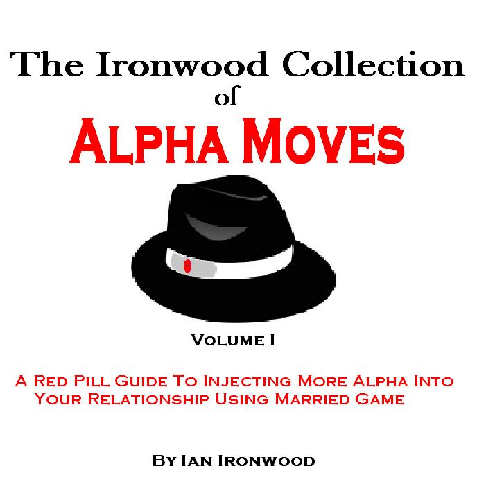 The Ironwood Collection of Alpha Moves by Ian Ironwood