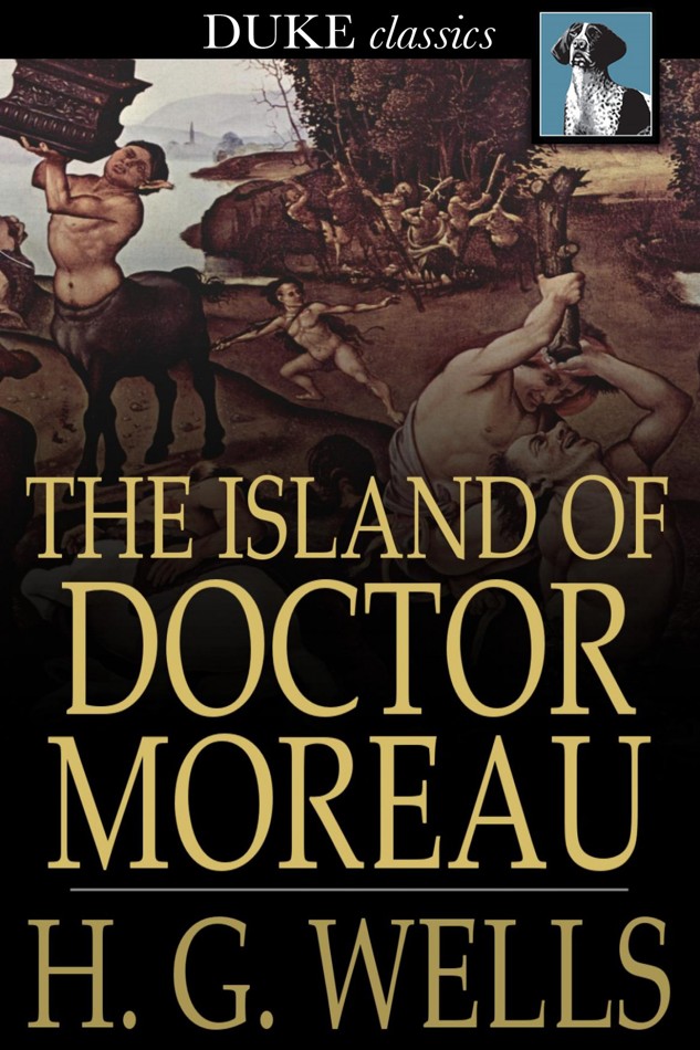 The Island of Doctor Moreau by H. G. Wells