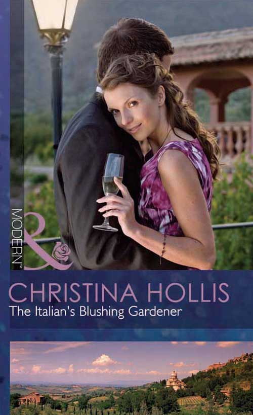 The Italian's Blushing Gardener by Christina Hollis