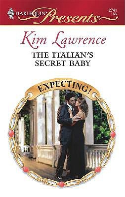 The Italian's Secret Baby (2008) by Kim Lawrence