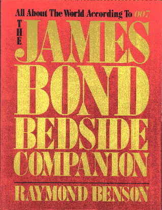 The James Bond Bedside Companion (1984) by Raymond Benson