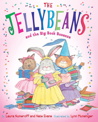 The Jellybeans and the Big Book Bonanza (2010) by Laura Joffe Numeroff