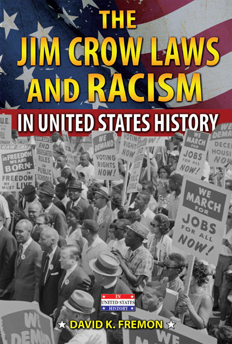 The Jim Crow Laws and Racism in United States History by David K. Fremon