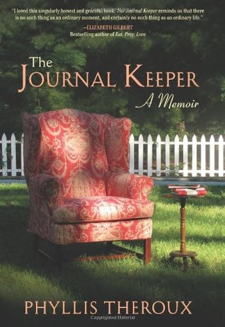 The Journal Keeper: A Memoir (2010) by Phyllis Theroux