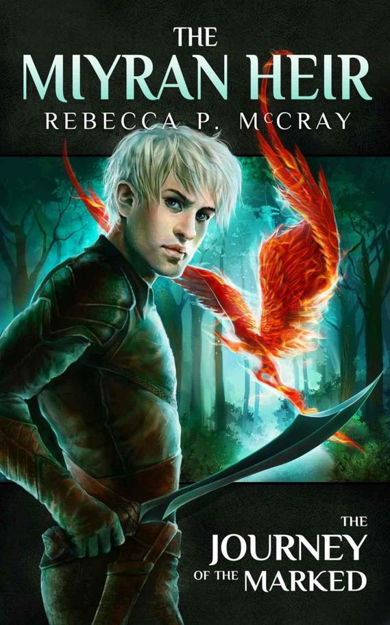 The Journey of the Marked (The Miyran Heir Book 1) by Rebecca P. McCray