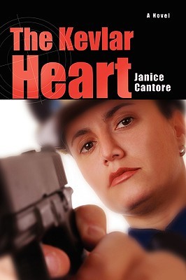 The Kevlar Heart (2007) by Janice Cantore