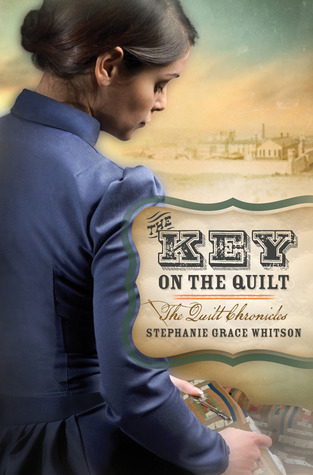 The Key on the Quilt (2012) by Stephanie Grace Whitson