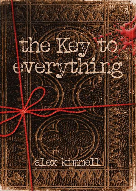 The Key to Everything by Alex Kimmell