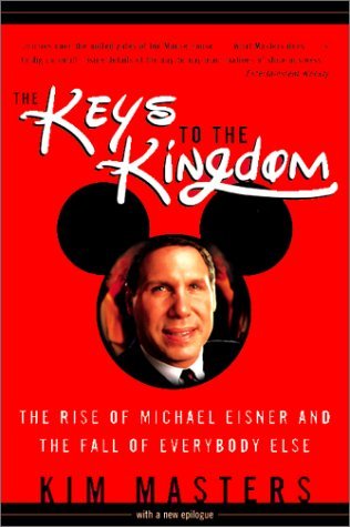 The Keys to the Kingdom: The Rise of Michael Eisner and the Fall of Everybody Else (2001)