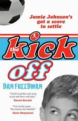 The Kick Off (2007) by Dan Freedman