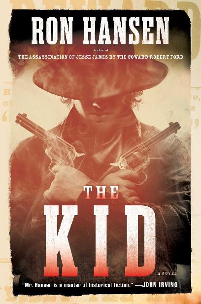 The Kid: A Novel by Ron Hansen