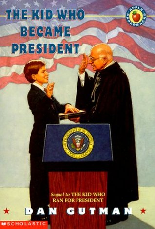 The Kid Who Became President (2000) by Dan Gutman