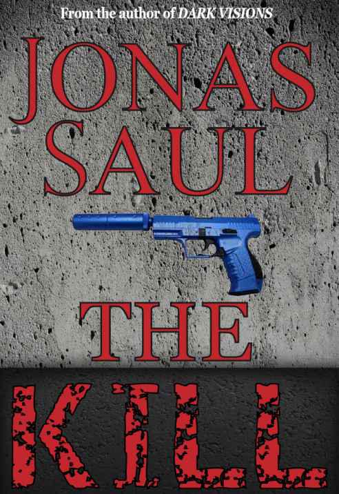 The Kill by Saul, Jonas