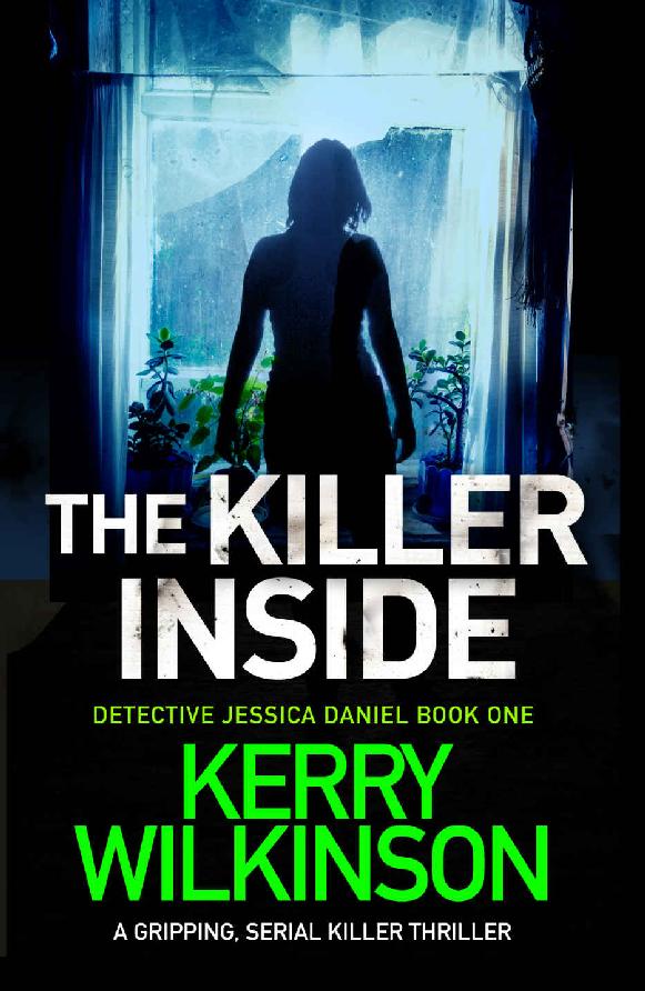 The Killer Inside: A gripping serial killer thriller (Detective Jessica Daniel thriller series Book 1) by Kerry Wilkinson