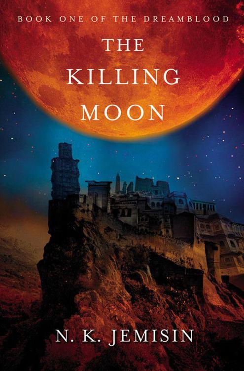 The Killing Moon (Dreamblood) by Jemisin, N. K.