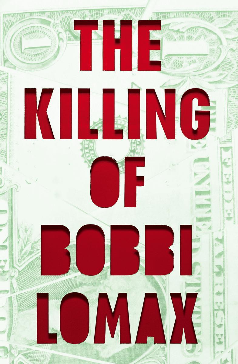 The Killing of Bobbi Lomax by Cal Moriarty