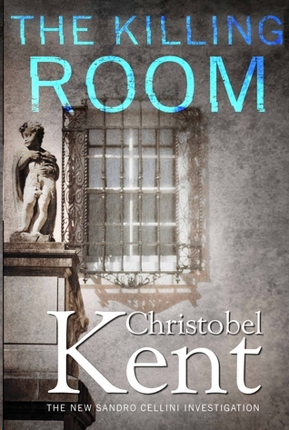 The Killing Room by Christobel Kent