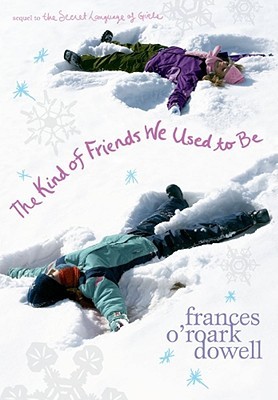 The Kind of Friends We Used To Be (2009) by Frances O'Roark Dowell