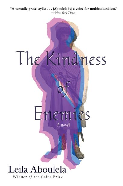 The Kindness of Enemies: A Novel by Leila Aboulela