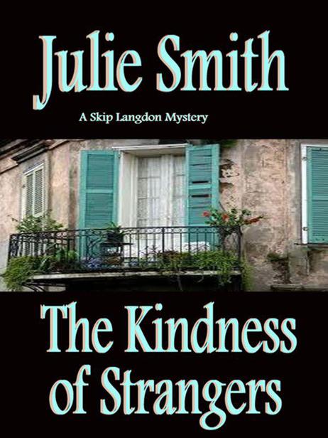 The Kindness of Strangers (Skip Langdon Mystery #6) (The Skip Langdon Series)