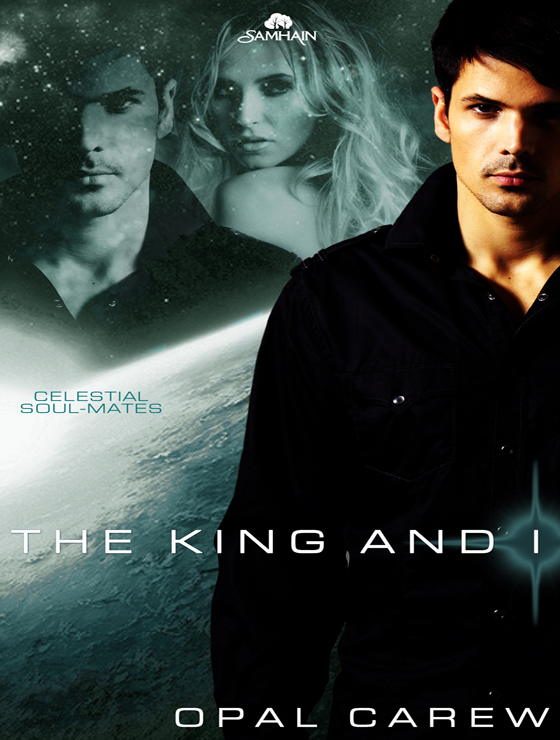 The King and I: Celestial Soul-Mates, Book 1 (2011) by Opal Carew