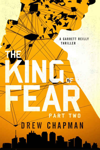 The King of Fear: Part Two: A Garrett Reilly Thriller by Drew Chapman