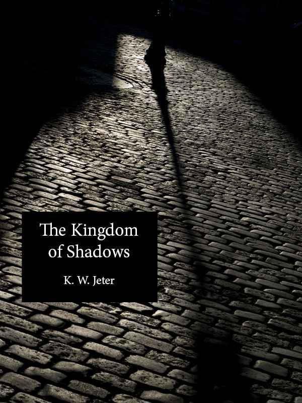 The Kingdom of Shadows by Jeter, K W