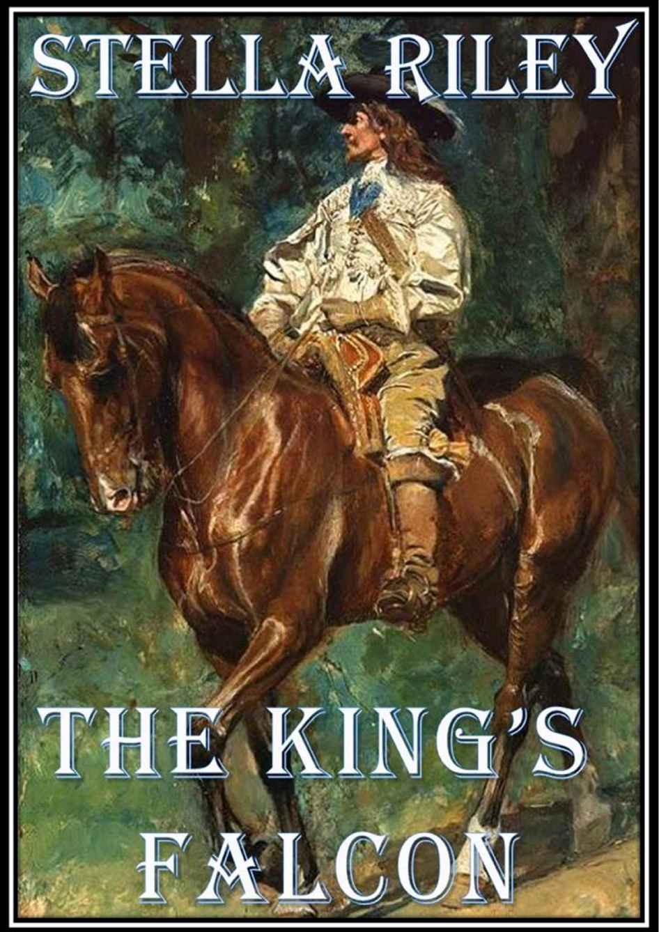 The King's Falcon (Roundheads & Cavaliers Book 3) by Stella Riley