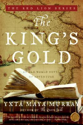 The King's Gold: An Old World Novel of Adventure (2008)