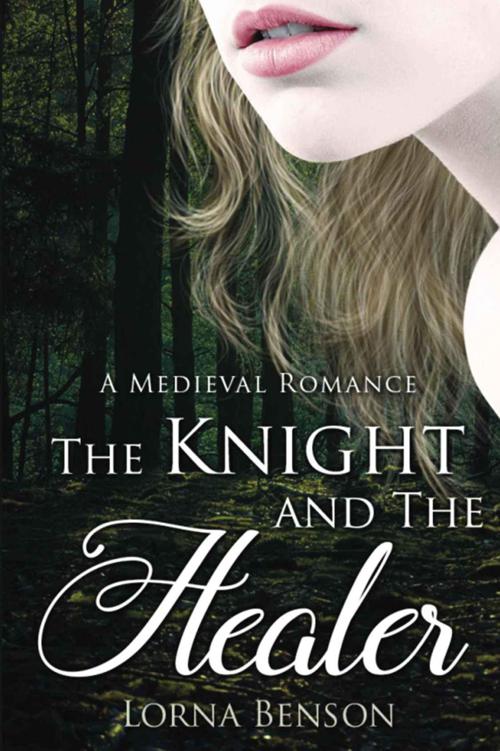 The Knight and The Healer: A Medieval Romance by Benson, Lorna