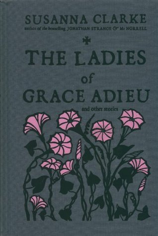 The Ladies of Grace Adieu and Other Stories (2006) by Charles Vess