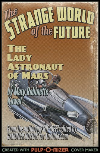 The Lady Astronaut of Mars by Mary Robinette Kowal